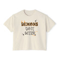 Demons Do It Better* Women's Boxy Tee