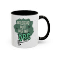 *Holding Out for an Orc* Colorful Mugs (11oz)