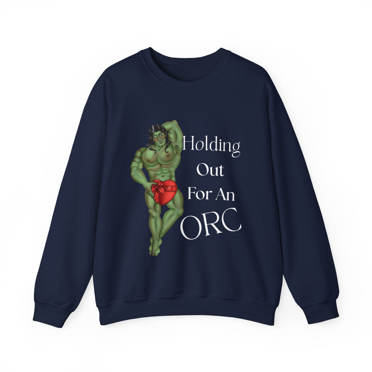 *Holding Out for an Orc* Crewneck Sweatshirt